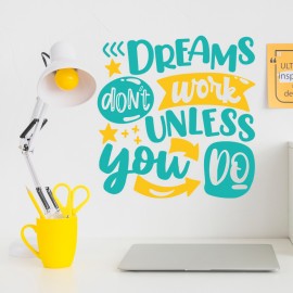 Dreams Don't Work Unless You Do