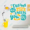 Dreams Don't Work Unless You Do