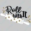 Roll with It