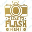 I Like To Flash People