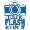 I Like To Flash People