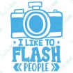 I Like To Flash People