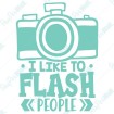 I Like To Flash People