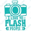 I Like To Flash People