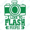 I Like To Flash People