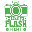 I Like To Flash People
