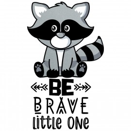 Be Brave Little One