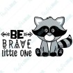 Be Brave Little One