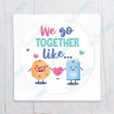 We go together like Milk and Cookie