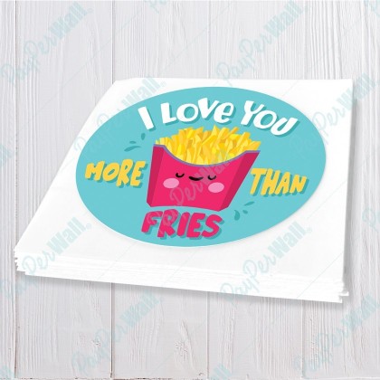 I Love You more than Fries