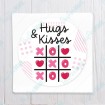 Hugs and Kisses