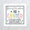 Bunny Wishes and Easter Squishies