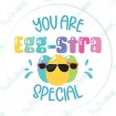 You Are Egg-stra Special