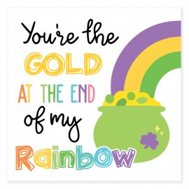 You're the Gold at the End of my Rainbow