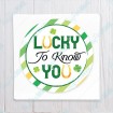 Lucky To Know You