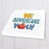 We Appreciate You