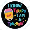 I Know Things I Am A Teacher-Black
