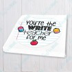 You're The Write Teacher For Me
