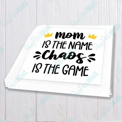 Mom is the Name Chaos is the Game