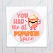 You had Me at Pumpkin Spice
