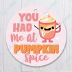 You had Me at Pumpkin Spice