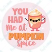 You had Me at Pumpkin Spice