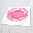 Concha See I Love You