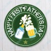 Happy First Fathers Day - Army Badge
