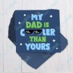My Dad is Cooler Than Yours