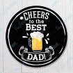 Cheers to the Best Dad