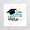 I'm Outta Here