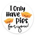 I Only Have Pies for You