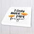 I Only Have Pies for You