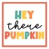 Hey There Pumpkin Square