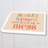 Thankful Blessed and Kind of a Mess