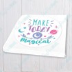 Make Today Magical