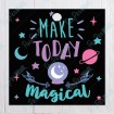 Make Today Magical Black