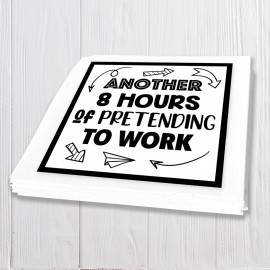 Another 8 Hours of Pretending to work