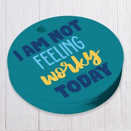 I am not Feeling Worky Today