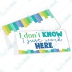 I Don't know I Just Work Here - Bag Topper