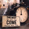 The Best is Yet to Come Happy New Year