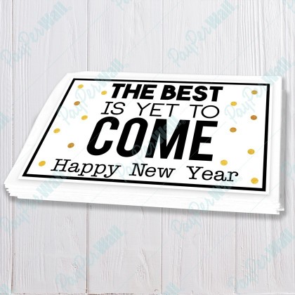The Best is Yet to Come Happy New Year
