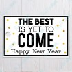 The Best is Yet to Come Happy New Year