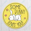 SomeBunny Loves You
