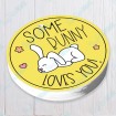 SomeBunny Loves You