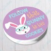 Follow that Bunny He Has Cookies