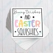Bunny Wishes and Easter Squishies
