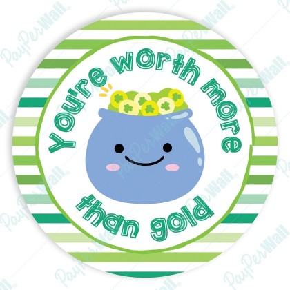You're are Worth More Than Gold