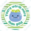 You're are Worth More Than Gold