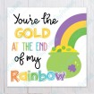 You're the Gold at the End of my Rainbow